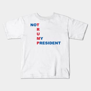 Not My President Kids T-Shirt